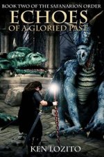 Echoes of a Gloried Past: Book Two of the Safanarion Order