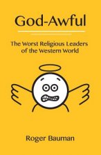 God-Awful: The Worst Religious Leaders of the Western World