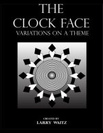 The Clock Face: Variations on the Theme