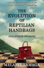 The Evolution of Reptilian Handbags and Other Stories