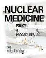 Nuclear Medicine Policy & Procedures