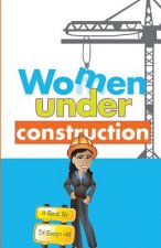 Women Under Construction