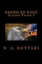 American Rage: Alaska Phase I