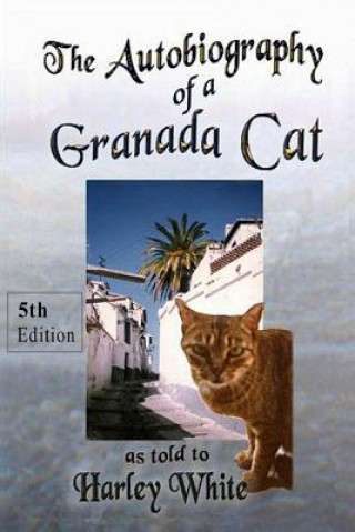 The Autobiography of a Granada cat: as told to Harley White