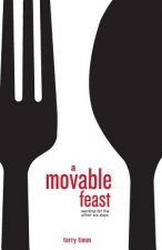 A Movable Feast: Worship for the Other Six Days