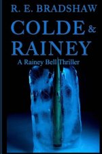 Colde & Rainey: A Rainey Bell Thriller