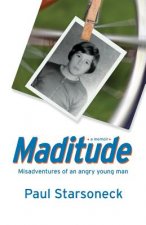 Maditude: Misadventures of an angry young man