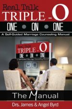 Real Talk TRIPLE-O ONE ON ONE: A Self-Guided Marriage Counseling Manual