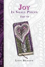 Joy In Small Pieces Year 72