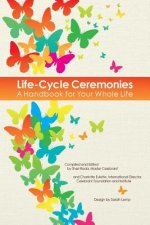 Life-Cycle Ceremonies: A Handbook for Your Whole Life