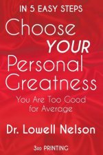 Choose Your Personal Greatness: You Are Too Good for Average