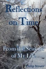 Reflections on Time: From the Seasons of My Life