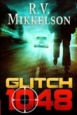 Glitch 1048: A Robinson-Forrester Thriller