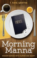 Morning Manna: Wisdom Served With Humor and Heart