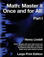Math. Master it Once and for All!: Large Print Edition. Part I