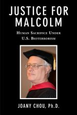 Justice for Malcolm: Human Sacrifice Under U.S. Bioterrorism