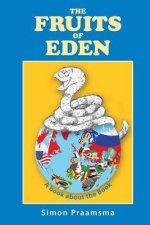 The Fruits of Eden: A book about the Book