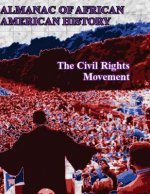 Almanac of African American History: The Civil Rights Movement