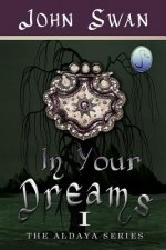 In Your Dreams: The Aldaya Series