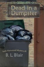 Dead in a Dumpster: Leah Norwood Mystery #1