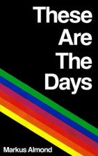 These Are The Days