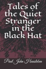 Tales of the Quiet Stranger in the Black Hat