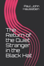 Return of the Quiet Stranger in the Black Hat