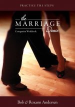 The Marriage Dance: Companion Workbook: Practice the Steps