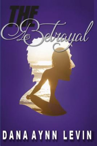The Betrayal: Hollywood Princess Series Book 2