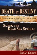 Death by Destiny: Saving the Dead Sea Scrolls