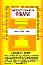 Devotionals for Two Months: March and April: March and April