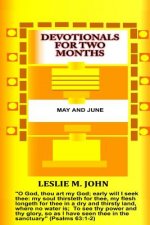 Devotionals for Two Months: May and June: May and June