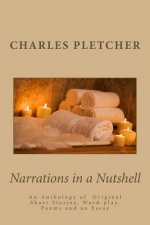 Narrations in a Nutshell: An anthology of original short stories, poems, word-play and essays