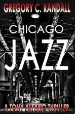 Chicago Jazz: A Tony Alfano Thriller