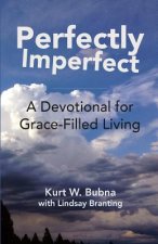 Perfectly Imperfect: A Devotional for Grace-Filled Living
