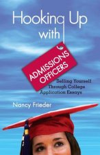 Hooking Up With Admissions Officers: Selling Yourself Through College Application Essays