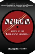 Duranalysis: Essays on the Duran Duran Experience