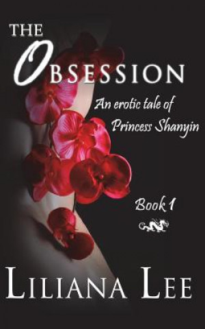 The Obsession: An Erotic Tale of Princess Shanyin