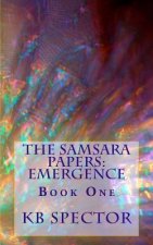 The Samsara Papers: Emergence: Book One