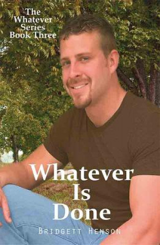 Whatever Is Done