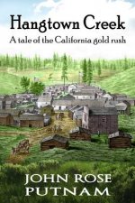 Hangtown Creek: A tale of the California gold rush