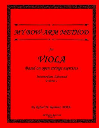 My Bow Arm Method for Viola (Intermediate-Advance): Based on Open String Exercises