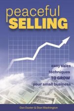 Peaceful Selling: Easy Sales Techniques to Grow Your Small Business