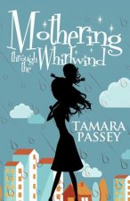 Mothering through the Whirlwind