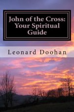 John of the Cross: Your Spiritual Guide