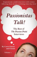 Passionistas Talk!: The Best of The Passion Point Interviews