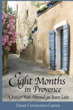 Eight Months in Provence: A Junior Year Abroad 30 Years Late
