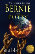 The Universe Builders: Bernie and the Putty: (humorous fantasy and science fiction for young adults)