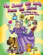 The Sweeet Old Lady Down the Street