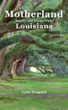 Motherland, Stories and Poems from Louisiana